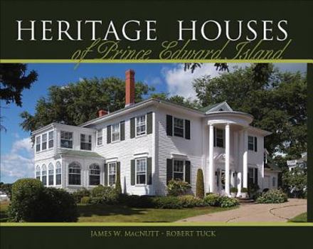 Paperback Heritage Houses of Prince Edward Island: Two Hundred Years of Domestic Architecture Book