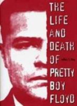 Paperback The Life and Death of Pretty Boy Floyd Book
