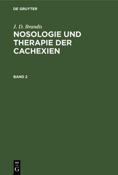 Nosologie Und Therapie Der Cachexien: 2. Bd.