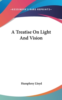Hardcover A Treatise On Light And Vision Book