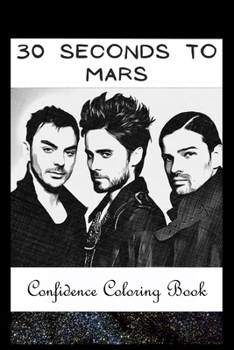 Paperback Confidence Coloring Book: 30 Seconds to Mars Inspired Designs For Building Self Confidence And Unleashing Imagination Book