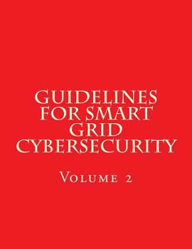 Paperback NISTIR 7628 Revision 1 Vol 2 Guidelines for Smart Grid Cybersecurity: Volume 2 Book