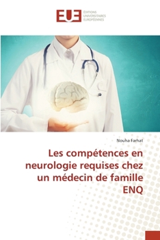 Les compétences en neurologie requises chez un médecin de famille ENQ (French Edition)