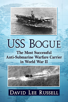 Paperback USS Bogue: The Most Successful Anti-Submarine Warfare Carrier in World War II Book