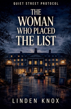 The Woman who Placed the List: Quiet Street Protocol Book #6