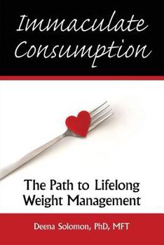Paperback Immaculate Consumption: The Path to Lifelong Weight Management Book