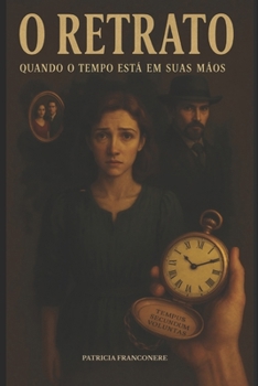 Paperback O Retrato: Quando o Tempo Está Em Suas Mãos [Portuguese] Book