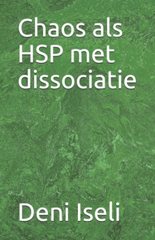 Paperback Chaos als HSP met dissociatie [Dutch] Book