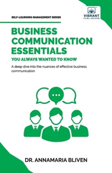 Paperback Business Communication Essentials You Always Wanted To Know: Effective Communication Strategies, Audience Analysis, Tools, and Crisis Management for S Book