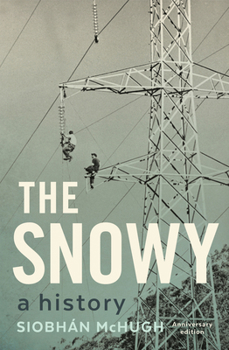 Paperback The Snowy: A History, New Edition Book