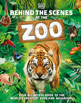 Hardcover Behind the Scenes at the Zoo: Your All-Access Guide to the World's Greatest Zoos and Aquariums Book