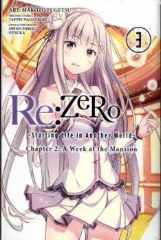 Paperback RE: Zero -Starting Life in Another World-, Chapter 2: A Week at the Mansion, Vol. 3 (Manga): Volume 3 Book