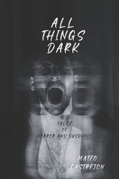 Paperback All Things Dark: 3 tales of Horror and Suspense Book