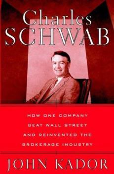 Hardcover Charles Schwab: How One Company Beat Wall Street and Reinvented the Brokerage Industry Book