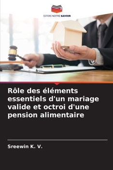 Paperback Rôle des éléments essentiels d'un mariage valide et octroi d'une pension alimentaire [French] Book
