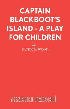 Paperback Captain Blackboot's Island - A Play for Children Book