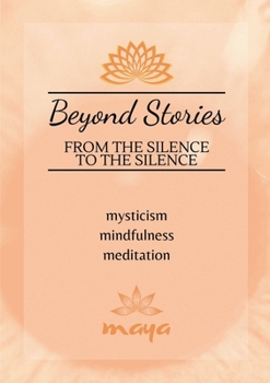 Paperback Beyond Stories: From the Silence to the Silence Book