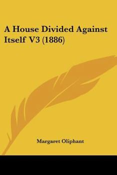 Paperback A House Divided Against Itself V3 (1886) Book