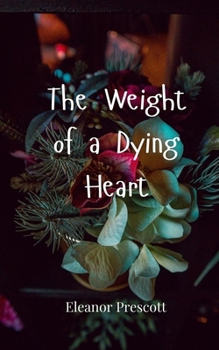 The Weight of a Dying Heart