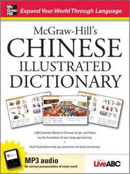 Hardcover McGraw-Hill's Chinese Illustrated Dictionary: 1,500 Essential Words in Chinese Script and Pinyin Lay the Foundation of Your Language Learning Book