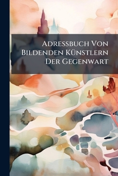 Paperback Adressbuch Von Bildenden Künstlern Der Gegenwart [German] Book