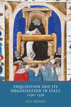 Hardcover Inquisition and Its Organisation in Italy, 1250-1350 Book