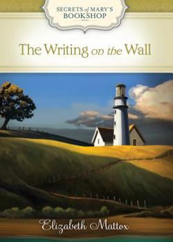 The Writing on the Wall - Book #4 of the Secrets of Mary's Bookshop