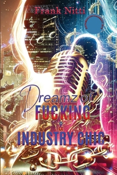 Paperback Dreamz of Fu king & Industry Chic Book