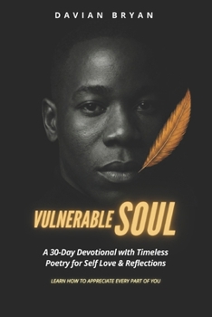 Paperback Vulnerable Soul: A 30-Day Devotional of Healing Poems and Mindful Reflections for Self-Love Book