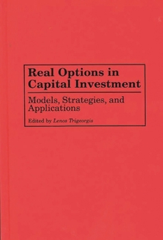 Hardcover Real Options in Capital Investment: Models, Strategies, and Applications Book