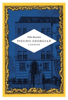 Paperback Pablo Bronstein: Pseudo-Georgian London Book