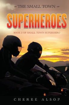 Paperback The Small Town Superheroes: Small Town Superhero Book 2 Book