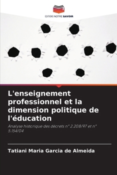 L'enseignement professionnel et la dimension politique de l'éducation (French Edition)