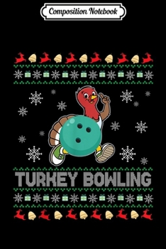 Paperback Composition Notebook: Turkey Bowling Playing Around Snow Ugly Sweater Thanksgiving Journal/Notebook Blank Lined Ruled 6x9 100 Pages Book