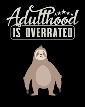 Paperback Adulthood Is Overrated: Funny Sloth Notebook 2020 Monthly Planner Dated Journal 8" x 10" 110 pages Book