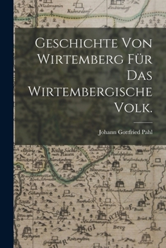 Paperback Geschichte von Wirtemberg für das wirtembergische Volk. [German] Book