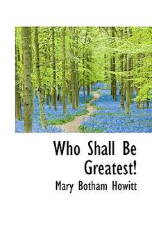 Paperback Who Shall Be Greatest! Book