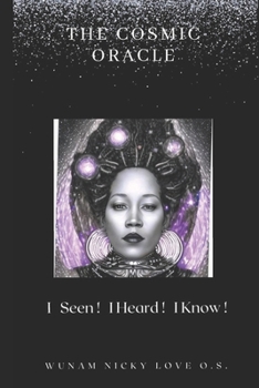 Paperback The Cosmic Oracle: I Seen I Heard I Know Book