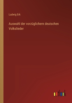 Paperback Auswahl der vorzüglichern deutschen Volkslieder [German] Book