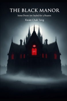 Paperback The Black Manor: Some Doors Are Sealed for a Reason Book