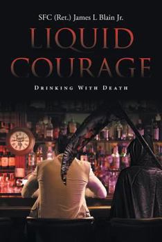 Paperback Liquid Courage: Drinking with Death Book