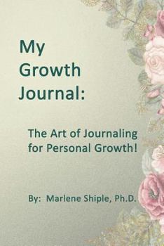 Paperback My Growth Journal: The Art of Journaling for Personal Growth Book