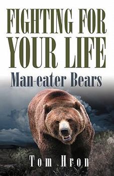 Paperback Fighting for your Life: Man-eater Bears Book