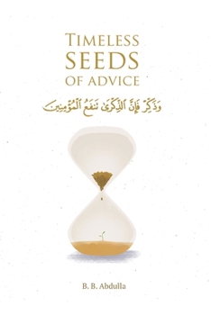 Paperback Timeless Seeds of Advice: The Sayings of Prophet Muhammad &#65018;, Ibn Taymiyyah, Ibn al-Qayyim, Ibn al-Jawzi and Other Prominent Scholars in B Book