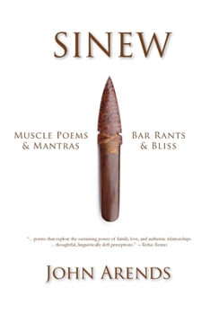 Paperback Sinew: Muscle Poems & Mantras, Bar Rants & Bliss Book