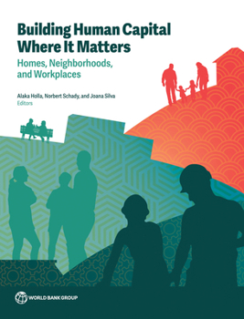 Paperback Building Human Capital Where It Matters: Homes, Neighborhoods, and Workplaces Book