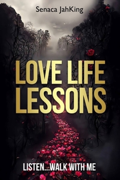 Paperback Love, Life, Lessons: Listen...Walk with me! Book