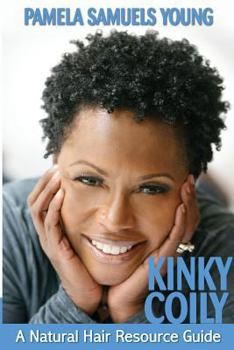 Paperback Kinky Coily: A Natural Hair Resource Guide Book