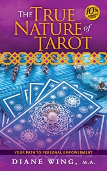 Hardcover The True Nature of Tarot: Your Path To Personal Empowerment - 10th Anniversary Edition Book