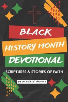 Paperback Black History Month Devotional: Scriptures and Stories of Faith Book